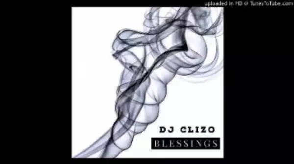 Dj Clizo - Blessings (Part 2)